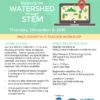 Exploring the Watershed through STEM Thursday, December 8, 2016 from 9am to 2:30 pm Location:  Maui Research & Technology Center 590 Lipoa Parkway Room #159 , Maui, HI 96753  Download Flyer ...